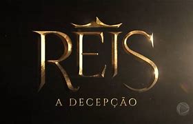 Reis - A Decepção